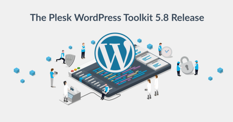 Plesk WordPress Toolkit 5.8 Release: Site Vulnerability Scan, Autodetection WordPress Login URL, and More