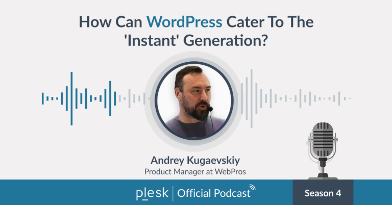 Podcast | How Can WordPress Cater To The “Instant” Generation?